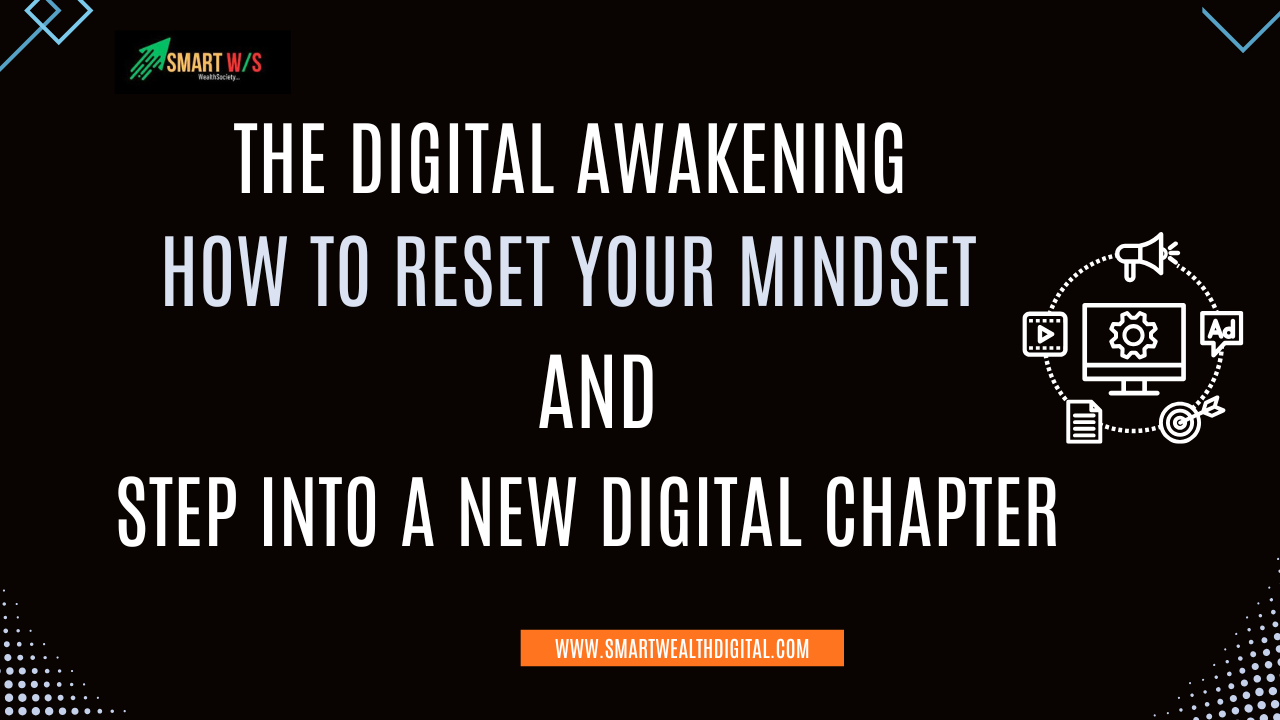 💎 The Digital Awakening — How to Reset Your Mindset and Step Into a New Digital Chapter