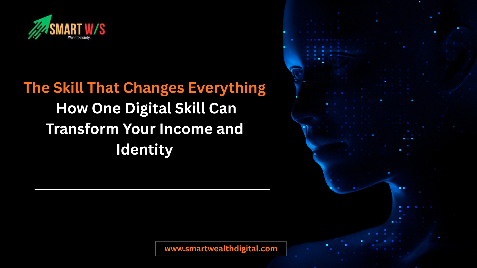 The Skill That Changes Everything — How One Digital Skill Can Transform Your Income and Identity