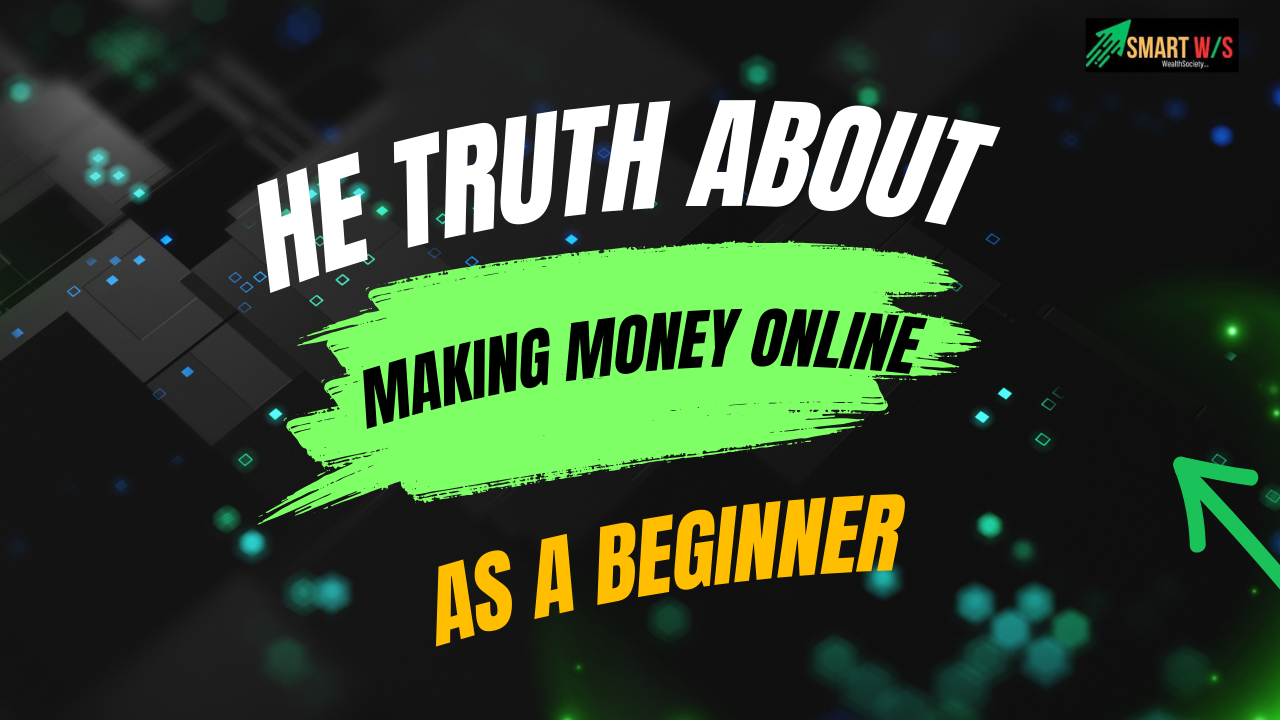 The Truth About Making Money Online as a Beginner